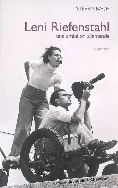 Leni Riefenstahl : une ambition allemande : biographie