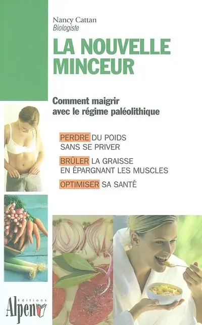 La nouvelle minceur : comment maigrir avec le régime paléolithique