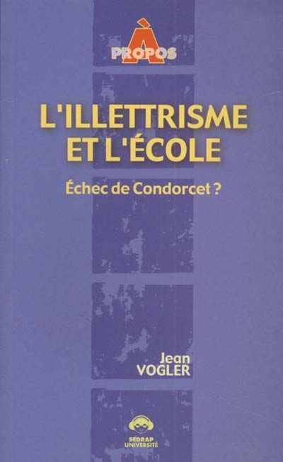 L'illettrisme et l'école, échec de Condorcet ?
