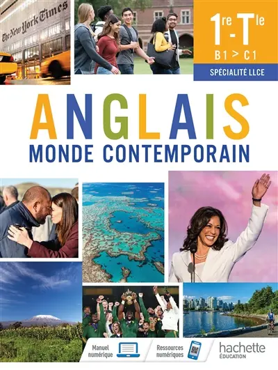 Anglais monde contemporain : spécialité LLCE 1re-terminale, B1-C1 Anglais monde contemporain : spécialité LLCE 1re-terminale, B1-C1