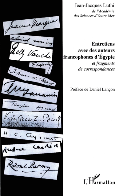 Entretiens avec des auteurs francophones d'Egypte : et fragments de correspondances