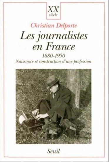 Les journalistes en France (1880-1950)