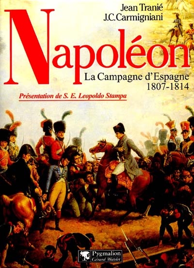 Napoléon : la campagne d'Espagne, 1807-1814