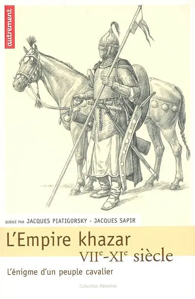 L'empire Khazar, VIIe-XIe siècle : l'énigme d'un peuple cavalier