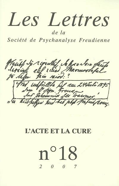 Lettres de la Société de psychanalyse freudienne (Les), n° 18. L'acte et la cure