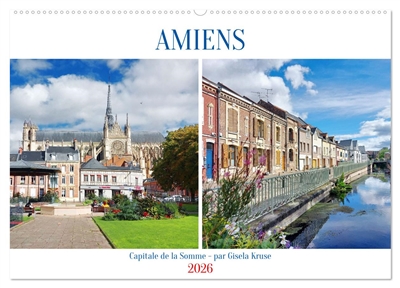 Amiens : Capitale de la Somme (Calendrier mural 2026 DIN A2 vertical), CALVENDO calendrier mensuel : L'âme de la Picardie capturée dans douze photos envoûtantes