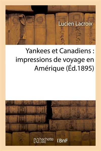 Yankees et Canadiens : impressions de voyage en Amérique