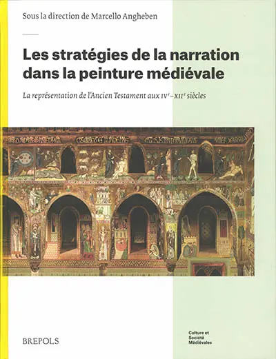 Les stratégies de la narration dans la peinture médiévale : la représentation de l'Ancien Testament aux IVe-XIIe siècles