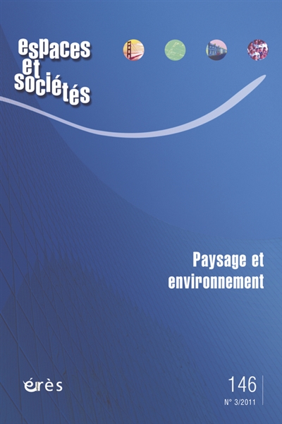 Espaces et sociétés, n° 146. Paysage et environnement