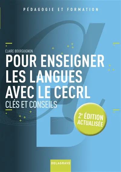 Pour enseigner les langues avec le CECRL : clés et conseils