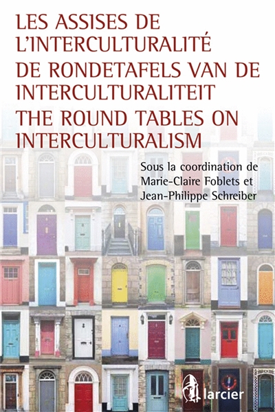 Les Assises de l'interculturalité. De Rondetafels van de Interculturaliteit. The round tables on interculturalism