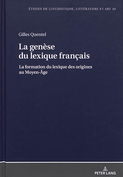 La genèse du lexique français : la formation du lexique des origines au Moyen Age