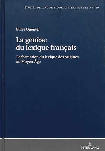 La genèse du lexique français : la formation du lexique des origines au Moyen Age