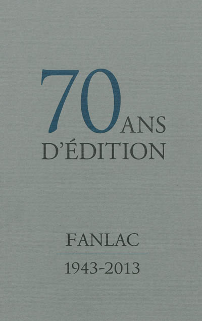 70 ans d'édition : Fanlac, 1943-2013