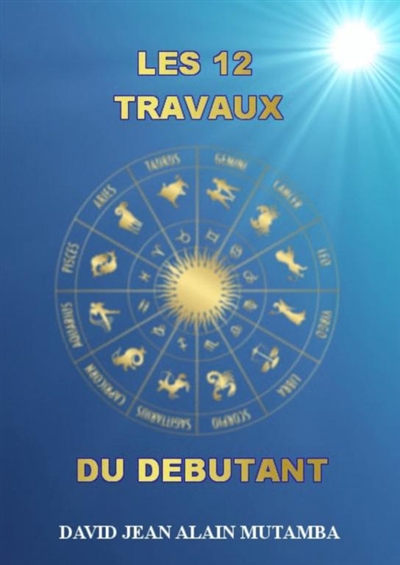LES 12 TRAVAUX DU DEBUTANT
