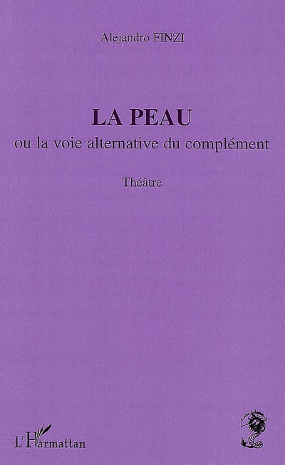 La peau ou La voie alternative du complément : pièce de théâtre