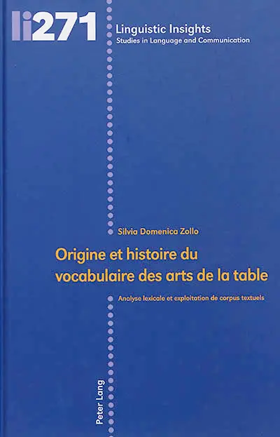 Origine et histoire du vocabulaire des arts de la table. : analyse lexicale et exploitation de corpus textuels