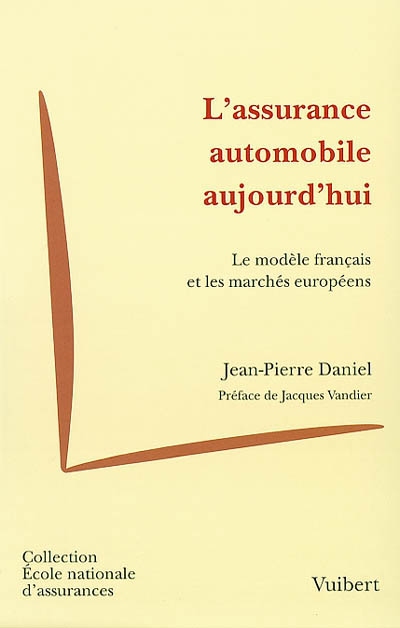 L'assurance automobile aujourd'hui : le modèle français et les marchés européens