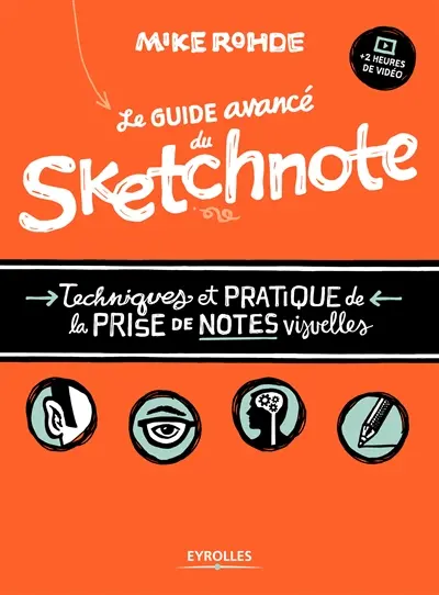 Le guide avancé du sketchnote : techniques et pratique de la prise de notes visuelles