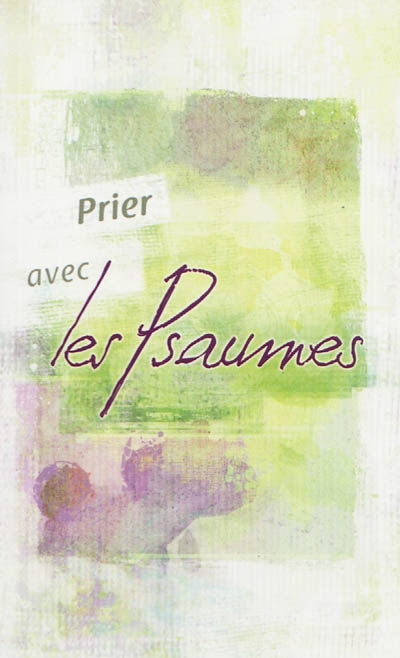 Prier avec les Psaumes : traduction en français courant