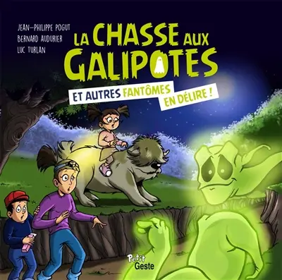 La chasse aux galipotes : et autres fantômes en délire