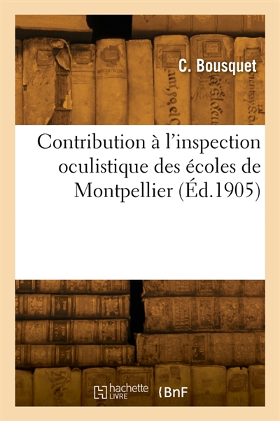 Contribution à l'inspection oculistique des écoles de Montpellier