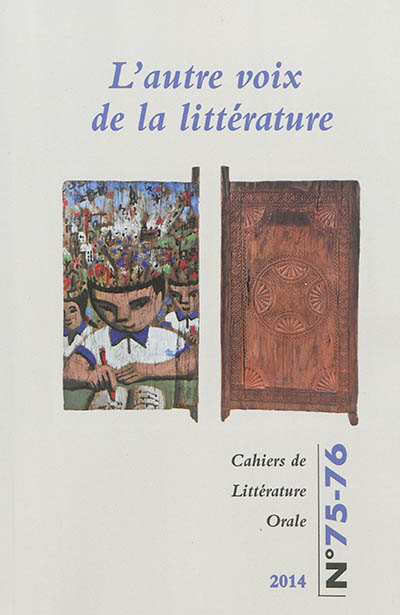 Cahiers de littérature orale, n° 75-76. L'autre voix de la littérature