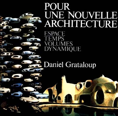 Pour une nouvelle architecture : architecture, sculpture, architecture modulaire