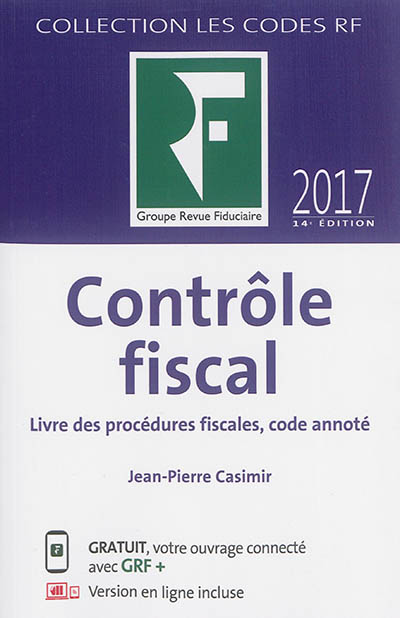 Contrôle fiscal : livre des procédures fiscales, code annoté : 2017