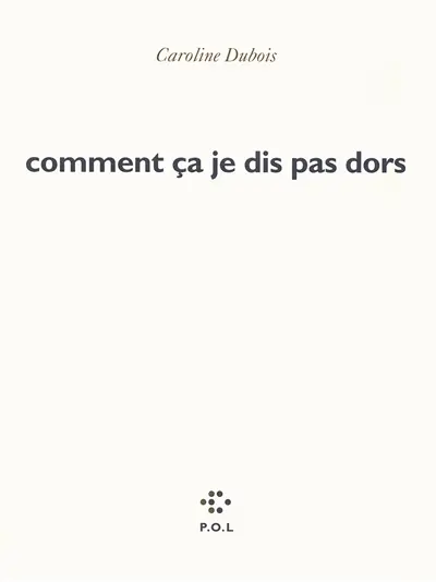 Comment ça, je dis pas dors