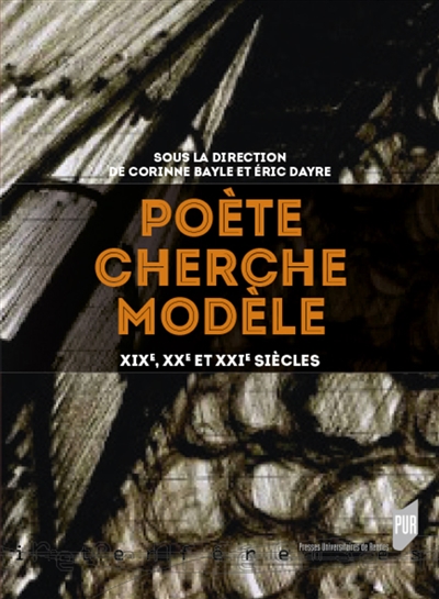 Poète cherche modèle : XIXe, XXe et XXIe siècles