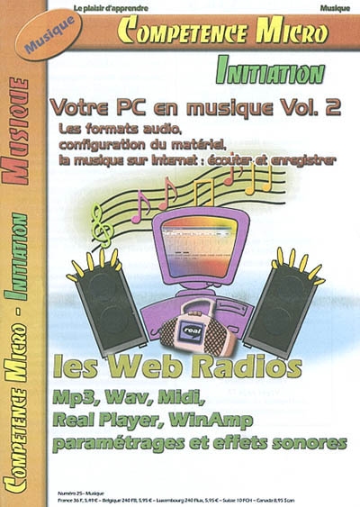 Compétence Micro-Initiation, n° 25. Votre PC en musique, vol. 2 : les formats audio, configuration du matériel, la musique sur Internet : écouter et enregistrer