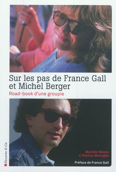 Sur les pas de France Gall et Michel Berger : le road-book d'une groupie