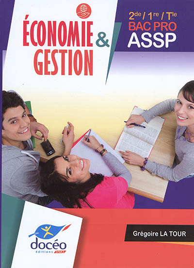 Economie et gestion : 2de, 1re, terminale bac pro ASSP