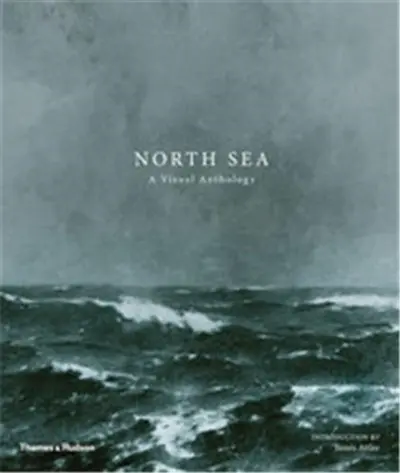 North Sea A Visual Anthology