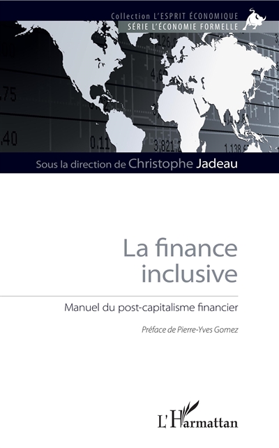 La finance inclusive : manuel du post-capitalisme financier