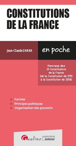 Constitutions de la France : panorama des 15 Constitutions de la France (de la Constitution de 1791 à la Constitution de 1958)