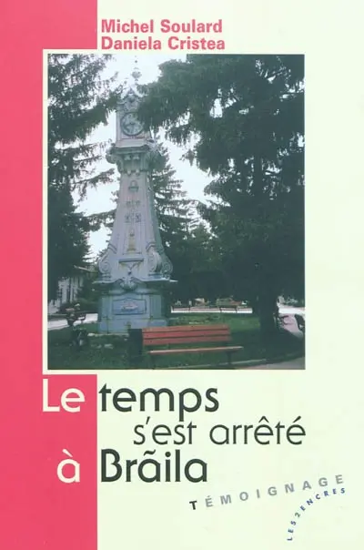 Le temps s'est arrêté à Braila : témoignage