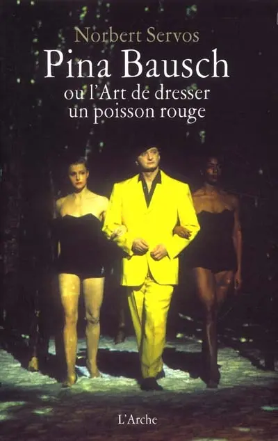 Pina Bausch ou L'art de dresser un poisson rouge