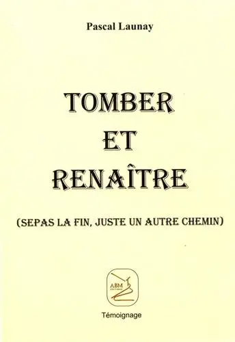 Tomber et renaître : sepas la fin, juste un autre chemin
