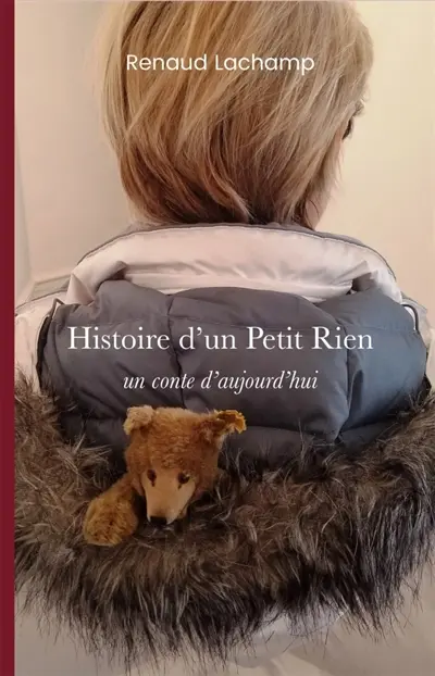 Histoire d'un Petit Rien : un conte d'aujourd'hui