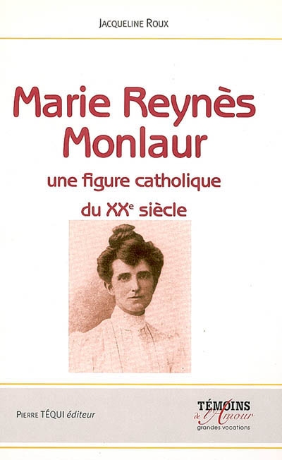 Marie Reynès-Monlaur, montpelliéraine et rouergate : une figure catholique du XXe siècle