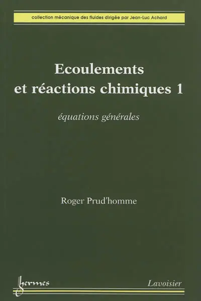 Ecoulements et réactions chimiques. Vol. 1. Equations générales