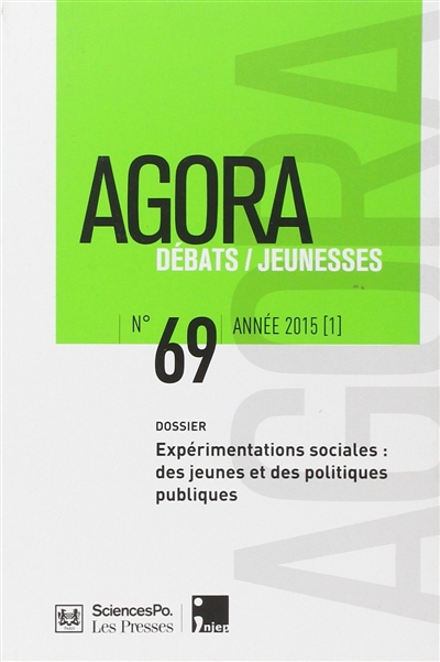 Agora débats jeunesse, n° 69. Expérimentations sociales : des jeunes et des politiques publiques