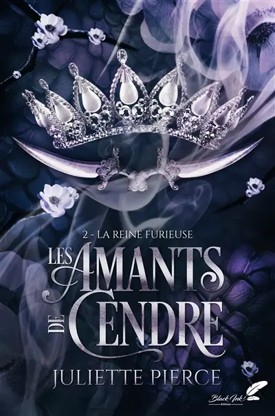Les amants de cendre. Vol. 2. La reine furieuse