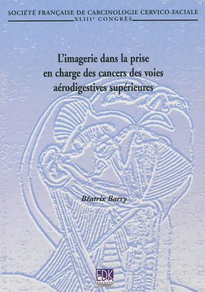L'imagerie dans la prise en charge des cancers des voies aérodigestives supérieures
