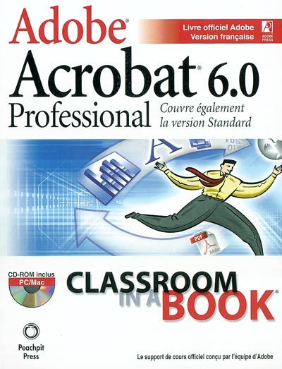 Adobe Acrobat 6.0 professional : couvre également la version standard