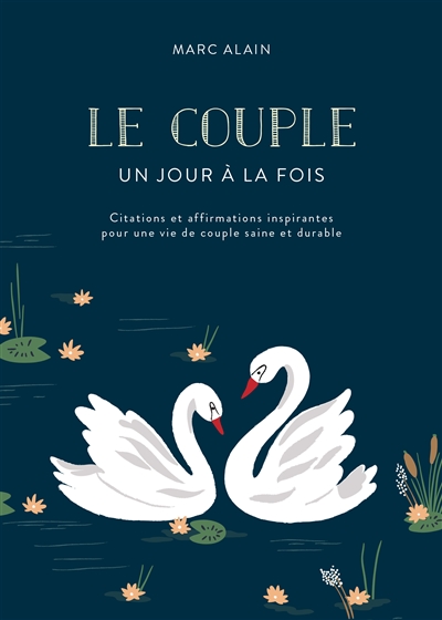 Le couple, un jour à la fois : citations et affirmations inspirantes pour une vie de couple saine et durable