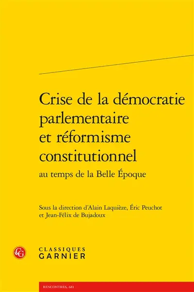 Crise de la démocratie parlementaire et réformisme constitutionnel : au temps de la Belle Epoque