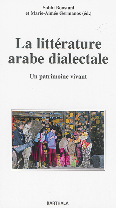 La littérature arabe dialectale : un patrimoine vivant